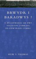 Brwydr i baradwys? : y dylanwadau ar dwf ysgolion Cymraeg de-ddwyrain Cymru /