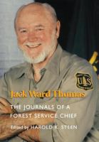 Jack Ward Thomas the journals of a Forest Service chief /