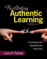 Facilitating authentic learning, grades 6 - 12 a framework for student-driven instruction /