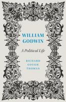 William Godwin a political life /