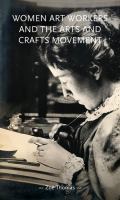 Women art workers and the arts and crafts movement /