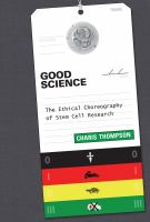 Good science : the ethical choreography of stem cell research /