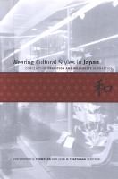 Wearing Cultural Styles in Japan : Concepts of Tradition and Modernity in Practice.