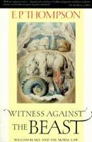 Witness against the beast : William Blake and the moral law /