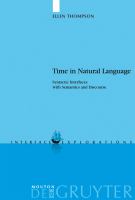 Time in Natural Language : Syntactic Interfaces with Semantics and Discourse.