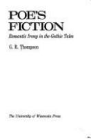 Poe's fiction, romantic irony in the Gothic tales /