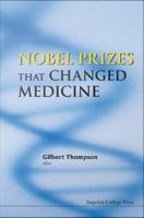 Nobel Prizes That Changed Medicine.