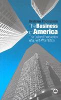 The business of America : the cultural production of a post-war nation /