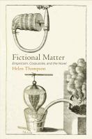 Fictional matter : empiricism, corpuscles, and the novel /