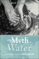 The myth of water poems from the life of Helen Keller /