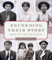 Recording their story : James Teit and the Tahltan /