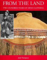 From the land : two hundred years of Dene clothing /
