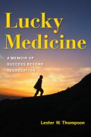 Lucky Medicine : A Memoir of Success Beyond Segregation /