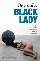 Beyond the Black lady : sexuality and the new African American middle class /