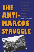 The anti-Marcos struggle : personalistic rule and democratic transition in the Philippines /
