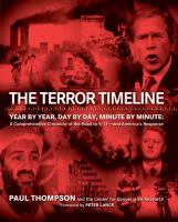 The terror timeline : year by year, day by day, minute by minute : a comprehensive chronicle of the road to 9/11--- and America's response /