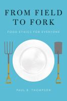 From field to fork : food ethics for everyone /