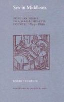 Sex in Middlesex : popular mores in a Massachusetts county, 1649-1699 /