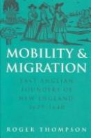 Mobility and migration : East Anglican founders of New England, 1629-1640 /