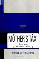 Mother's taxi : sport and women's labor /