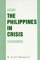 The Philippines in crisis ; development and security in the Aquino era, 1986-92 /