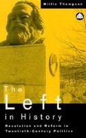 The left in history : revolution and reform in twentieth-century politics /