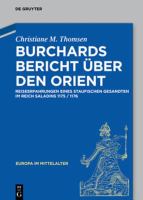 Burchards Bericht über Den Orient : Reiseerfahrungen Eines Staufischen Gesandten Im Reich Saladins 1175/1176.