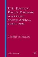 U.S. foreign policy towards apartheid South Africa, 1948-1994 conflict of interests /