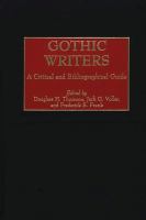 Gothic Writers : A Critical and Bibliographical Guide.