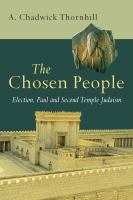 The Chosen People : Election, Paul and Second Temple Judaism.