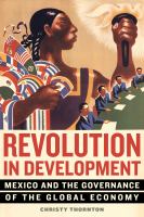 Revolution in development : Mexico and the governance of the global economy /