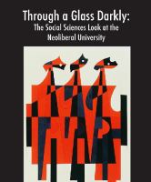 Through a glass darkly the social sciences look at the Neoliberal University /