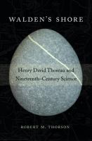 Walden's shore Henry David Thoreau and Nineteenth-Century science /