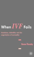 When IVF fails : feminism, infertility, and the negotiation of normality /