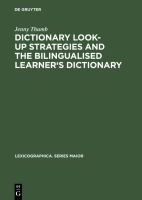 Dictionary look-up strategies and the bilingualised learner's dictionary a think-aloud study /