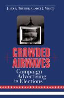 Crowded Airwaves : Campaign Advertising in Elections.