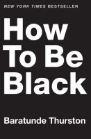 How to be black /