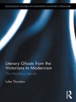 Literary ghosts from the Victorians to Modernism the haunting interval /