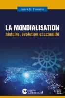 La mondialisation histoire, evolution et actualite.