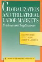 Globalization and trilateral labor markets : evidence and implications : a report to the Trilateral Commission /