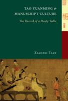 Tao Yuanming & manuscript culture : the record of a dusty table /