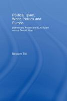 Political Islam, world politics and Europe : democratic peace and Euro-Islam versus global jihad /