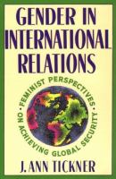 Gender in international relations : feminist perspectives on achieving global security /