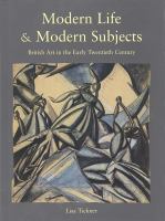 Modern life & modern subjects : British art in the early twentieth century /