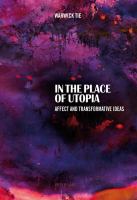 In the place of utopia affect and transformative ideas /