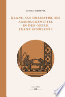 Klang als dramatisches Ausdrucksmittel in den Opern Franz Schrekers /