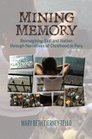 Mining memory reimagining self and nation through narratives of childhood in Peru /