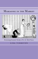 Marianne in the market : envisioning consumer society in fin-de-siècle France /