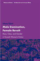 Male domination, female revolt race, class, and gender in Kuwaiti women's fiction /