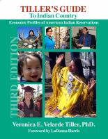 Tiller's Guide to Indian Country Economic Profiles of American Indian Reservations. Third Edition. /